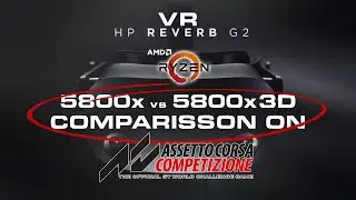 AMD Ryzen 7 5800x vs 5800x3D in ACC VR