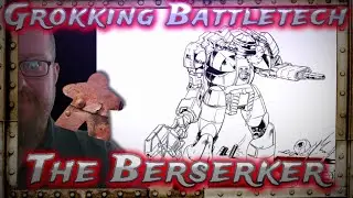 The Berserker, Grokking Battletech