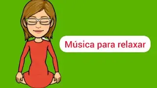 Música para relaxar ou meditar!