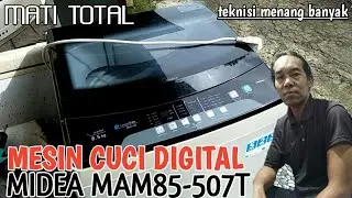 cara perbaiki mesin cuci digital midea mam85-507t mati total.