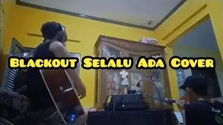 Blackout - Selalu Ada (Cover)