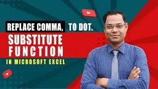 How to Replace Comma to Dot in Numbers using Substitute Function in Excel