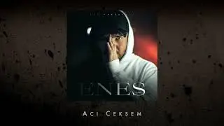Enes - Aci Ceksem (Audio)