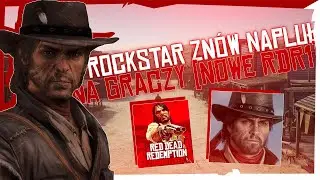ROCKSTAR ZNÓW NAPLUŁ NA GRACZY (RED DEAD REDEMPTION "REMASTER")