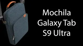 [Ep.4] Mochila Samsung Galaxy Tab S9 Ultra