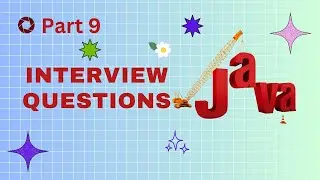 Commonly asked Interview questions in Java - Part 9