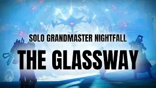 Solo Grandmaster Nightfall: The Glassway