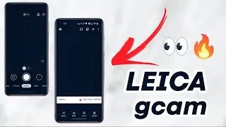 Wow! Leica Camera is now available on ANY device! | GCAM LEICA EDITION!