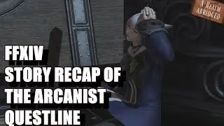 [FFXIV] Arcanist Story Recap - A Realm Abridged