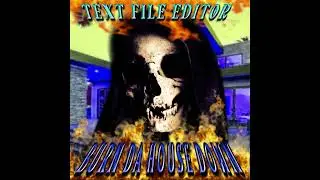 Text File Editor - Burn Da House Down - Single