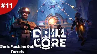 Can We Hold The Line With Just Basic Machine Turrets? - Drill Core - #11 - Gameplay