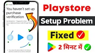 Fixed You haven't set up purchase verification | You haven't set up purchase verification play store