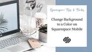Change Background to a Color on Squarespace Mobile
