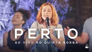 Perto // Aljava // Ao Vivo Na Quinta Borba