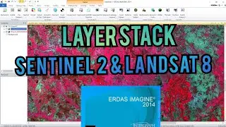 Erdas Tutorial- 02 || Layer Stack of Sentinel 2 & Landsat 8 Image in Erdas || Adjust Radiometry