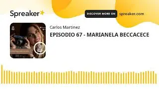 EPISODIO 67 - MARIANELA BECCACECE