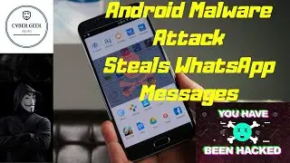 Android Malware Steal WhatsApp Messages | How to be SAFE!? | CYBER TALK CYBER GEEK #1