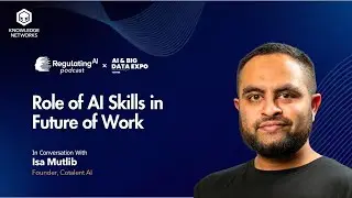 Role of AI Skills in Future of Work with Isa Mutlib | The RegulatingAI Podcast