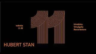 11 Urodziny Vinylgate Recordstore - HUBERT STAN