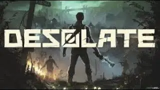Прохождение DESOLATE #2