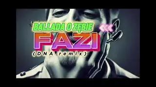 FAZI  Ballada o zebie DNA REMIX 2024