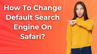 How To Change Default Search Engine On Safari ? - Step by Step