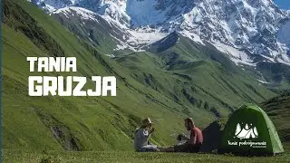 GRUZJA - 10 sposobów na tanią podróż