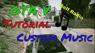 GTA V Tutorial: How to add custom user music on PC