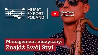 Management muzyczny: Znajdź Swój Styl - Webinarium Music Export Poland