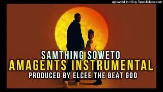 Samthing Soweto - Amagents (INSTRUMENTAL)