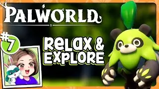 RELAXING Palworld Exploring & Pal Catching 🌷 Palworld (Cozy Mode) Ep. 7