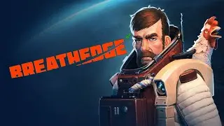 BREATHEDGE - Становится интересней #5