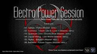 ✯ Electro Power Session V.4 (Project Mix. by: Space Intruder) edit.2k20