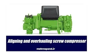 تعمیر کمپرسور اسکرو -aligning and overhauling screw compressor