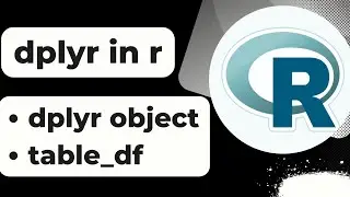dplyr in r | Creating a dplyr object | create table_df object from a data frame