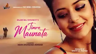 Timro Maunata - Rajan Raj Shiwakoti ft. Neeta Dhungana & Ayub KC