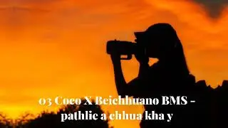 03Coco X Beichhuano BMS - pathlie a chhua kha y