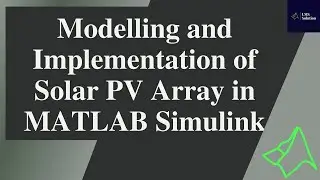 solar pv - Modelling and Implementation of Solar PV Array in MATLAB Simulink