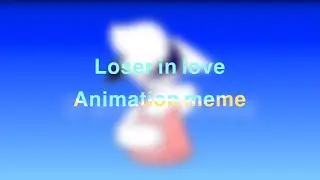 Loser in Love | Animation meme | remake [FlipaClip]