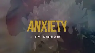 Morty - Anxiety feat. David Claudio (Official Music Video)
