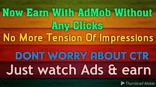 AdMob New Earning Method Just By Watching Ads No CTR No Impressions