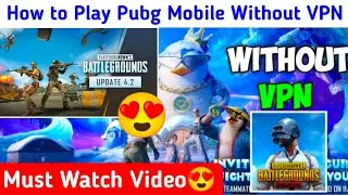 No Vpn | How To Play Pubg Mobile 4.2 Without Vpn From India | PUBGM Without Vpn 4.1 Version | Pubg