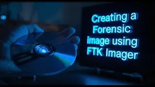 Creating a Forensic Image using FTK Imager
