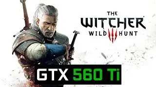 The Witcher 3 - GTX 560 Ti + Ryzen 5 1600