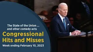 The State of the Union … and other comedy acts — Congressional Hits and Misses