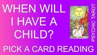 🌟’WHEN WILL I HAVE A CHILD?' 🍼 🌞🤱 - Pick a Card Reading 💫 TONY FOX TAROT  🌟