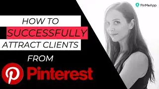 How to successfully attract clients from Pinterest?
