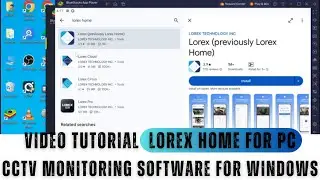 Lorex Home for PC| How to Configure Lorex Home for PC App & Add Cameras?