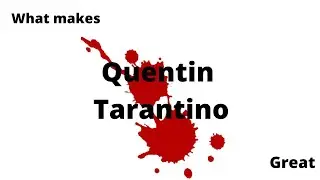What makes Quentin Tarantino Great