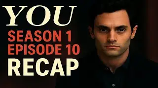YOU Season 1 Episode 10 Recap | Shocking Finale Explained